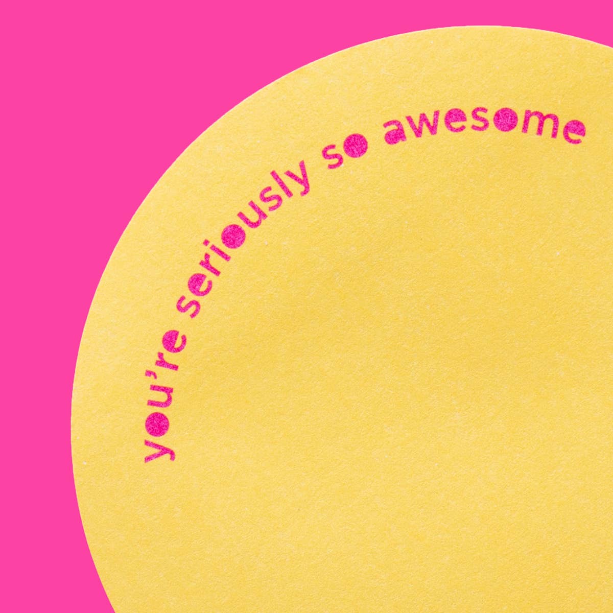 Sticky Notes Pad - "You're Seriously So Awesome"